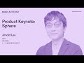 Breakpoint 2025: Product Keynote: Sphere (Arnold Lee)