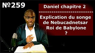 @Vidéo №259 - Daniel 2 - Explication du Songe de Nebucadnetsar Roi de Babylone