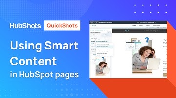 Simple Steps to Using Smart Content on Your HubSpot Pages