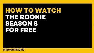 How To Watch The Rookie Season 8 For Free