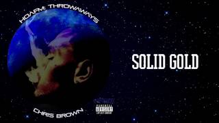 Chris Brown - SOLID GOLD (HOAFM: Throwaways) (THE FLAME - Official Exclusive Audio)