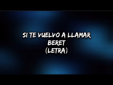 Si Te Vuelvo a Llamar - Beret (letra/lyrics)