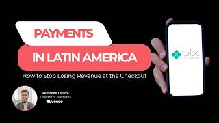 Payment Strategy 2026: How to Increase Conversions in Brazil &amp; Latin America