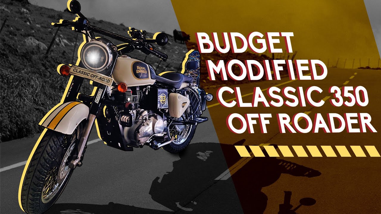 Best Budget Off Road Modified Classic 350 Royal Enfield 2020 YouTube