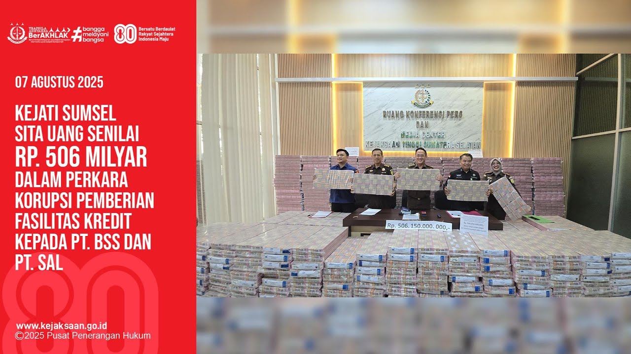 KEJATI SUMSEL SITA UANG SENILAI RP. 506 MILYAR DALAM PERKARA KORUPSI PEMBERIAN FASILITAS KREDIT