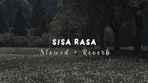 Mahalini - sisa rasa ( slowed + reverb )