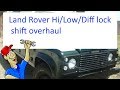 Land Rover Hi/Low/Diff lock shift overhaul