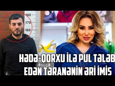 Hədə-qorxu ilə pul tələb etdiyi üçün saxlanılan şəxs Təranə Səmədovanın əri imiş