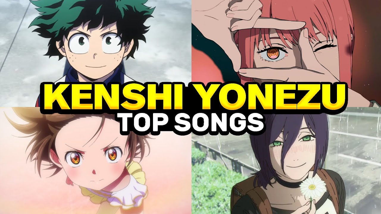 Top 10 Kenshi Yonezu Anime Songs YouTube