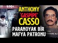 Paranoyak bir mafya patronu anthony gaspipe casso