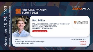 H2 Aviation Summit 23, Closing Keynote: Rob Miller, Whittle Lab Director, University of Cambridge