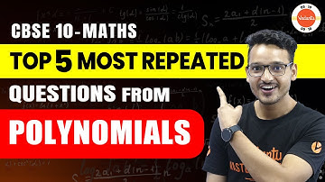 5 Most Repeated Questions From Polynomials Class 10 | CBSE 10th Maths Chapter-2 Important Questions