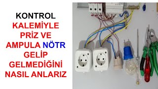 Kontrol kalemiyle priz ve ampula Nötr gelip gelmediğini nasıl anlarız Resimi