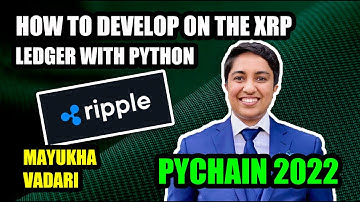 Introduction To XRP Ledger Development With Python | PyChain 2022