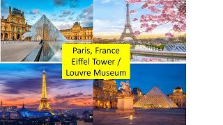 Paris : Eiffel  Tower / Louvre Museum