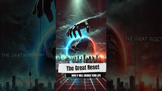 The Great Reset: How It Will Change Your Life Forever (Shocking Conspiracy Revealed)