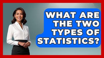 What Are The Two Types Of Statistics? - The Friendly Statistician