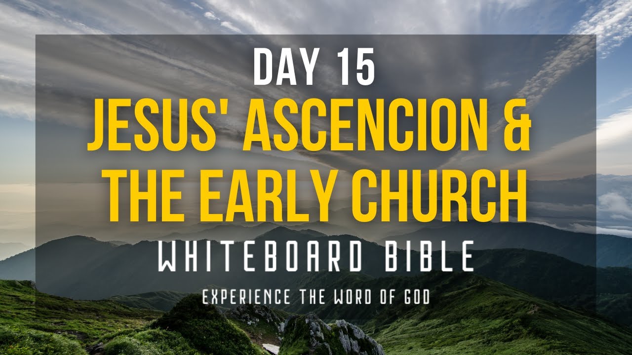 WHITEBOARD BIBLE DAY 15 JESUS' ASCENSION AND THE EARLY CHURCH YouTube