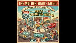 Route 66 Hidden Gems: The Bristow Vintage Toy Museum | Only in OK Show