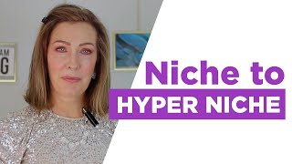 Niche to Hyper Niche