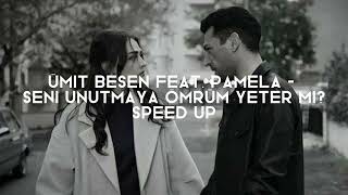 Ümit Besen feat. Pamela - Seni unutmaya ömrüm yeter mi? (Speed up) Resimi