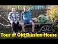 Tour of an Old Russian House. Real House. Real History