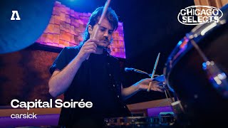 Capital Soirée - Carsick Audiotree Live Chicago Selects