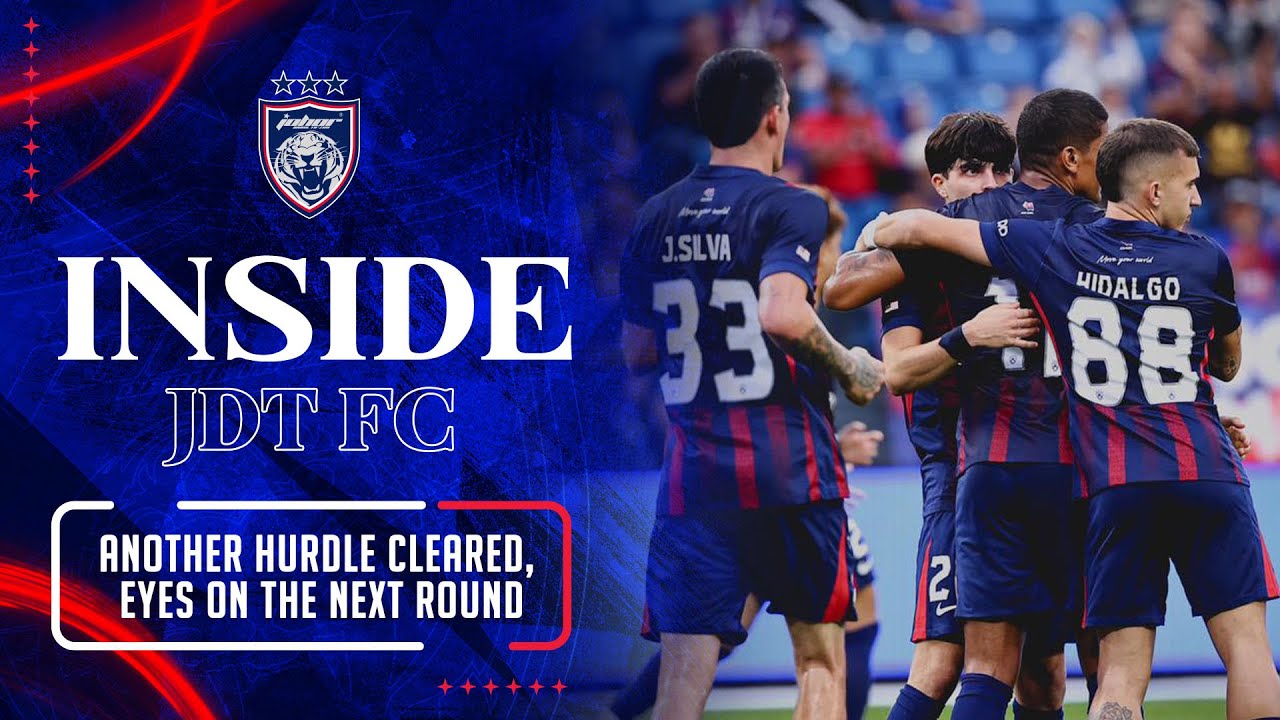 ВНУТРИ JDT 25/26 | Еще одно препятствие преодолено, взгляд устремлен на следующий раунд.