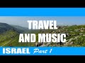 Israel | Travel and music | Part 1