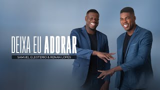 Vídeo de Deixa Eu Adorar (part. Renan Lopes)