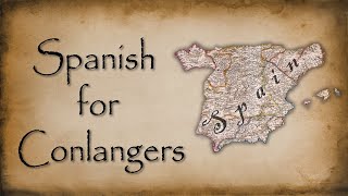 Spanish for Conlangers - 7 Interesting Features