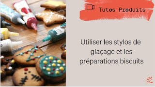 Utiliser les stylos de glaçage et les préparations biscuits - Alice Délice  