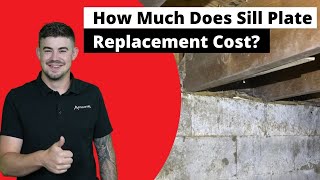 How Much Does Sill Plate Replacement Cost?