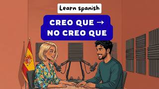 🇪🇸 Subjunctive: Doubt & "No Creo Que" Explained (B1) | Spanish for Intermediate | En & Es subs