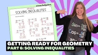 Getting Ready for Geometry - Part 6: Solving Inequalities