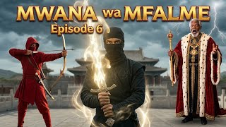 MWANA WA MFALME Ep 6