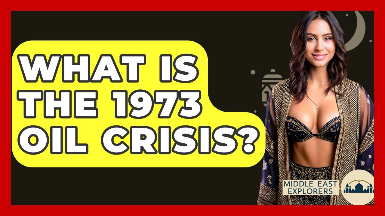 What Is The 1973 Oil Crisis? - Middle East Explorers