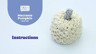 SMILE Macrame Pumpkin Kit Instructions