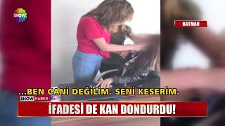 İfadesi de kan dondurdu!