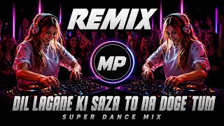 Dil Lagane Ki Saza To Na Doge Tum Remix  Edm Extrance Mix  Old Is Gold Hindi Edm Song New 2026