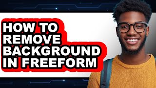 How to Remove Background in Freeform (easy Method)