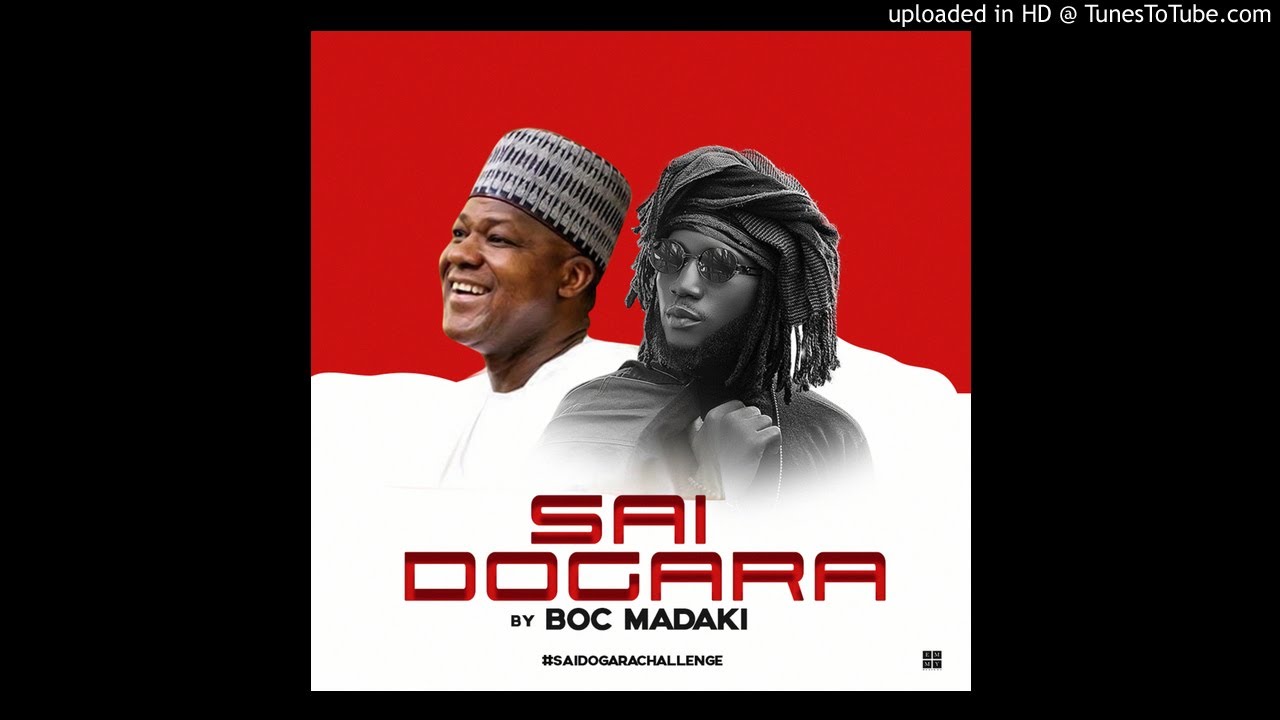 B O C Madaki - Sai Dogara (Official Audio)