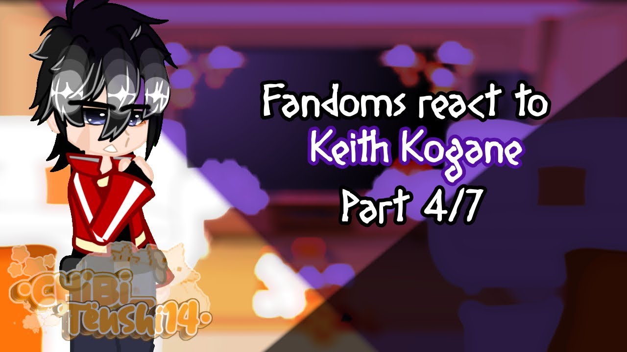 Fandoms react to Keith Kogane (Part 4/7 | Read Pinned Comment | I’m back!!)