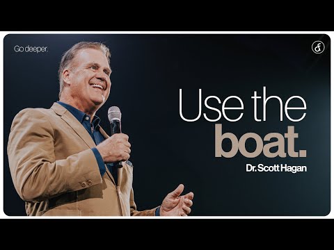 Use The Boat | Dr. Scott Hagan