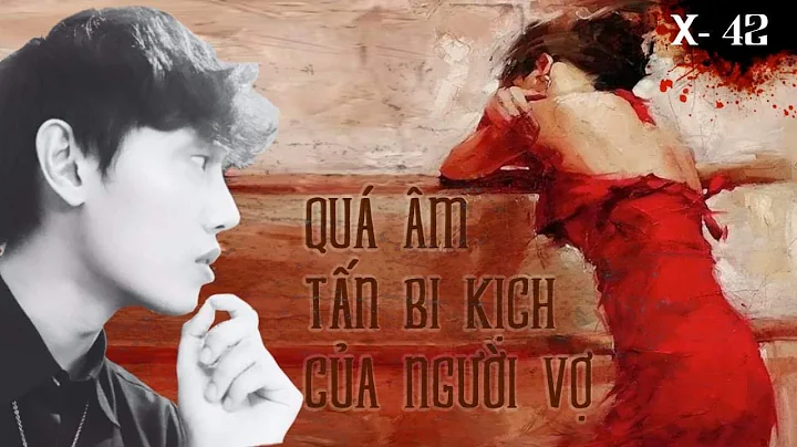 X-42: QU M - HI CHUYN NGI  KHUT || NGUYN NGUYN || ...