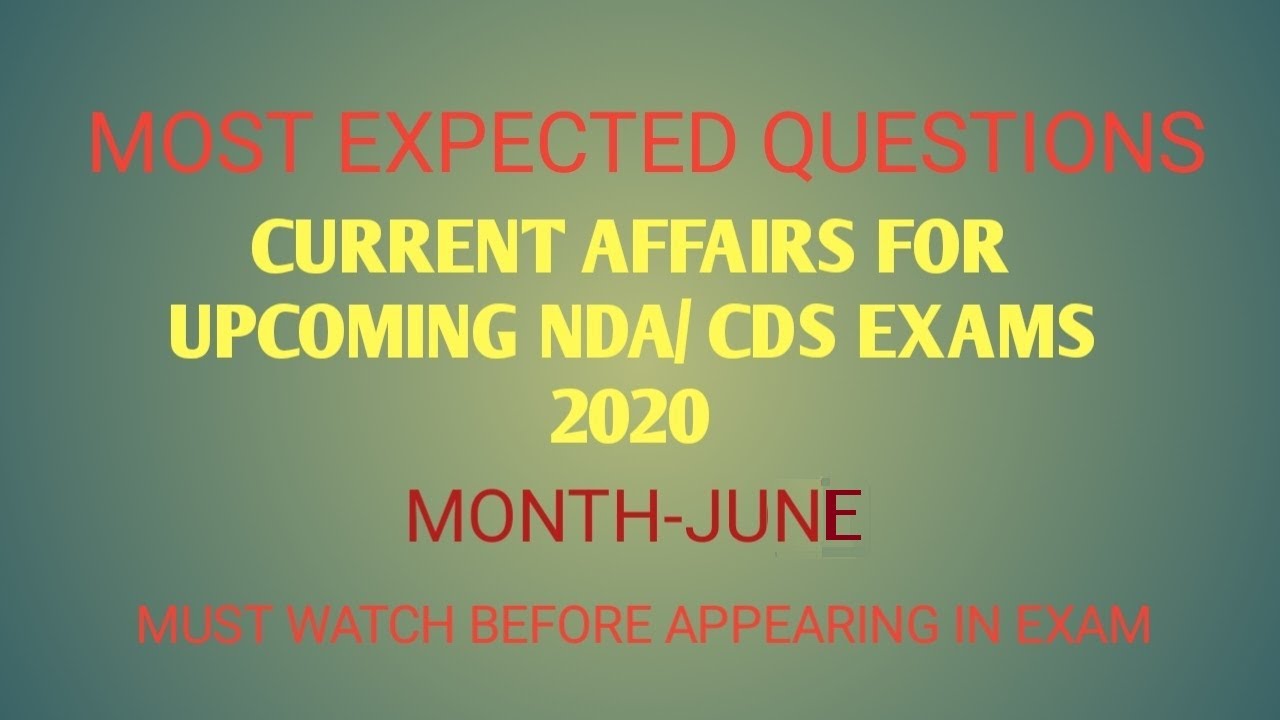 NDA CDS 2020 Current Affairs for June. Most important questions. selected for sure success