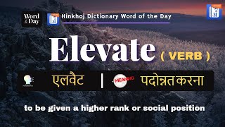 Elevate In Hindi - HinKhoj - Dictionary