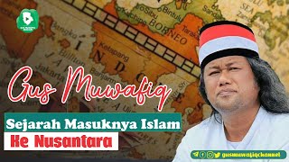 Gus Muwafiq: Sejarah Masuknya Islam di Nusantara