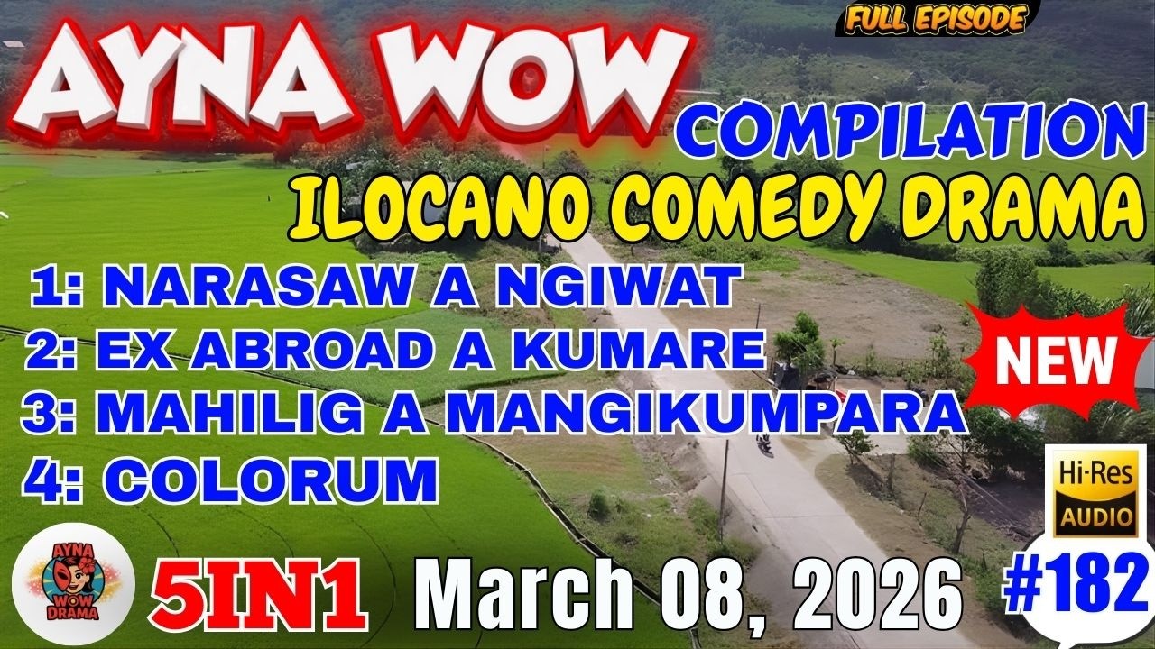 AYNA WOW COMEDY DRAMA #5IN1 #182 | BEST ILOCANO COMEDY 1 HOURS DRAMA - March 08, 2026 #aynawowdrama