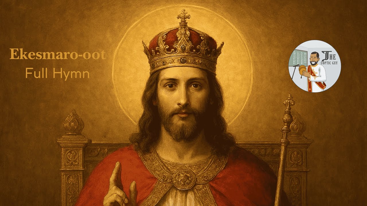 The Coptic Guy - Ekesmaro-oot Full Hymn - لحن إكسيسماروؤوت #Coptic #hymns #praise